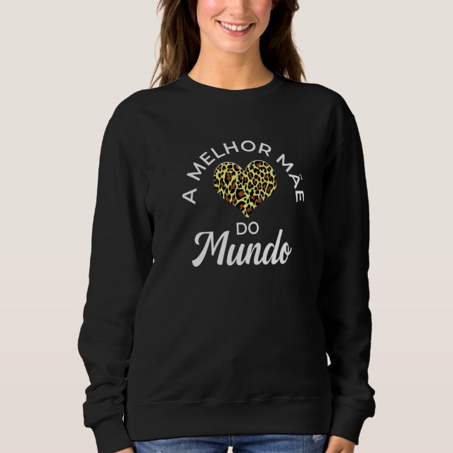 A Melhor Mae Do Mundo Portugiesische Mama Leopard  Sweatshirt (Vorderseite)