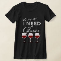 À Mon Âge J'Ai Besoin De Lunettes Vin T-shirt