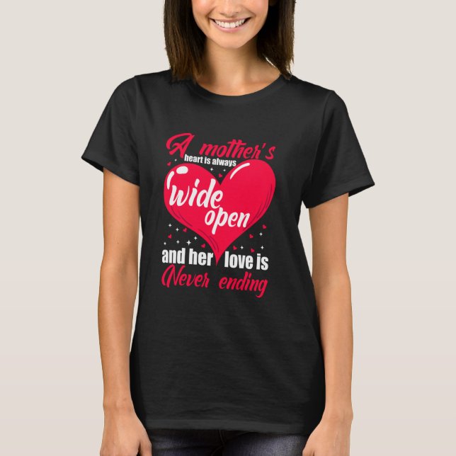 A Mother s Heart Always Wide Open & her Love is ne T-Shirt (Vorderseite)