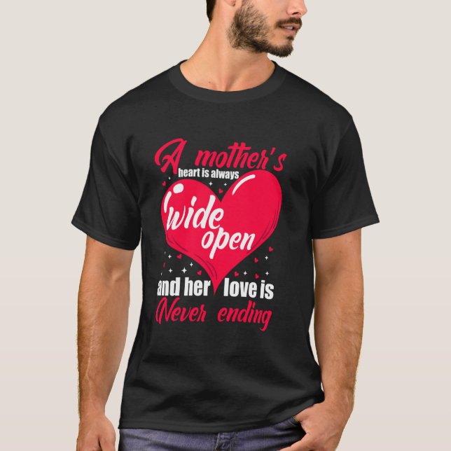 A Mother s Heart Always Wide Open & her Love is ne T-Shirt (Vorderseite)