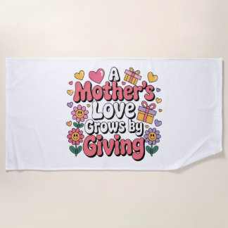 A Mother’s Love Grows By Giving Strandtuch