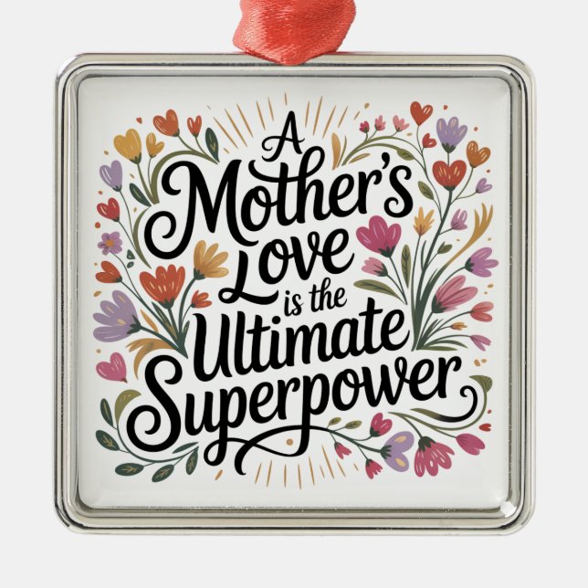 A Mother's Love Is The Ultimate Superpower Ornament Aus Metall (Vorne)