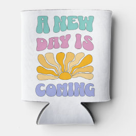 A New Day is Coming Dosenkühler