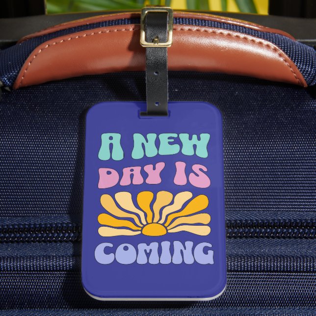 A New Day is Coming Gepäckanhänger (Vorderseite Insitu 2)