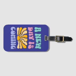 A New Day is Coming Gepäckanhänger