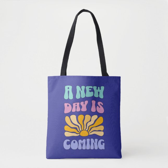 A New Day is Coming Tasche (Vorderseite)