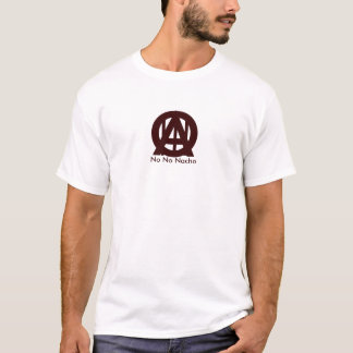 A, O, |, |, |, kein kein Nacho T-Shirt