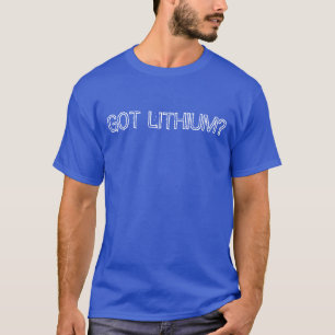 "A obtenu le lithium ?" T-shirt