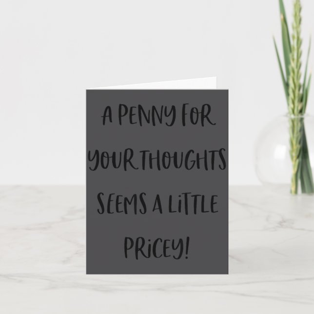 A Penny For Your Thoughts Seems Pricey Funny Sarca Karte (Vorderseite)