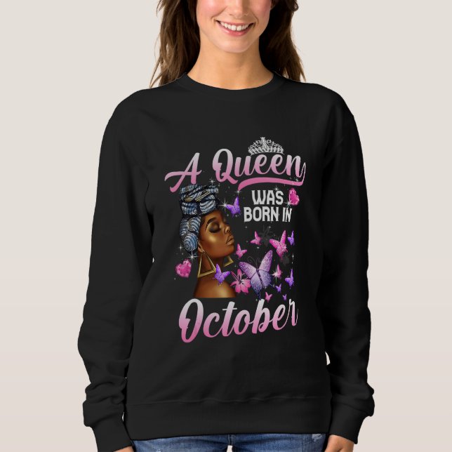 A Queen Was Born In October Black Woman Pink Butte Sweatshirt (Vorderseite)