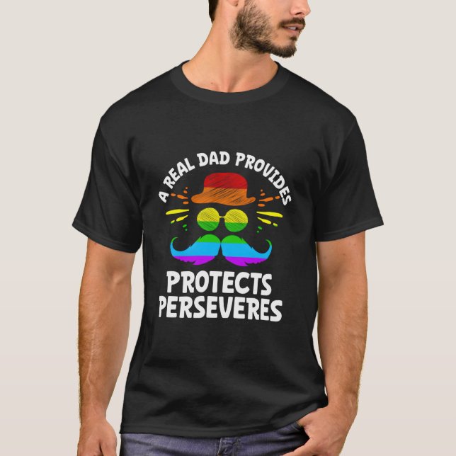 A Real Dad Provides Protects Perseveres Positive Q T-Shirt (Vorderseite)