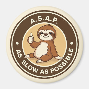 A.S.A.P So langsam wie möglich Faultier Magnet