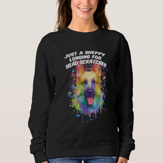 A Sheppy Longing for Head Scratches German Shepher Sweatshirt (Vorderseite)