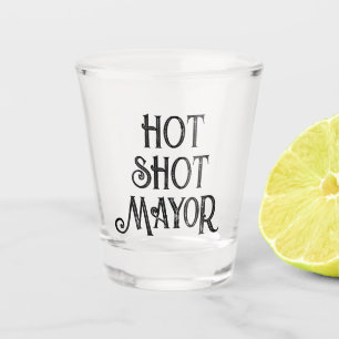 A Shot Maire de tir à chaud Drôle Verre cadeau