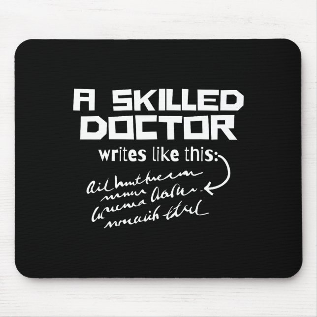 A Skilled Doctor Write Like This Funny Medical Han Mousepad (Vorne)