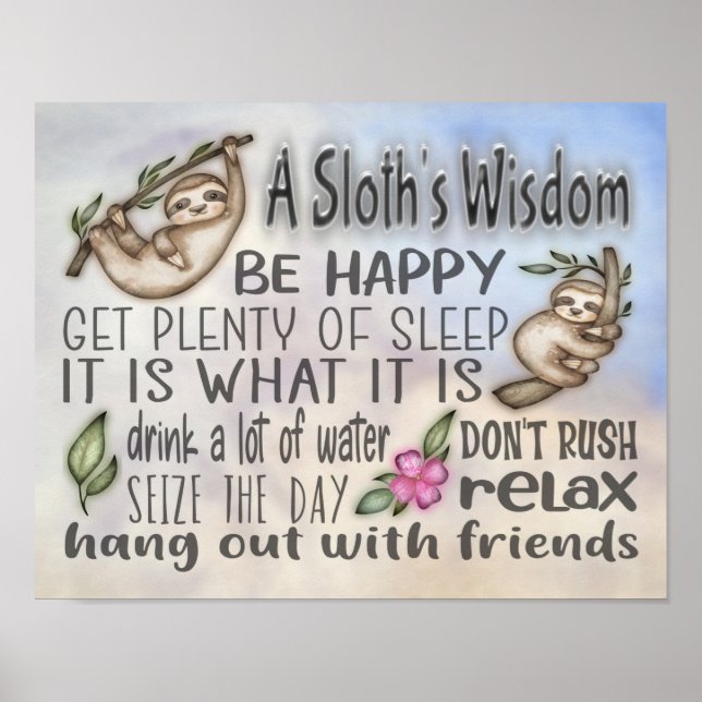 A Sloth's Wisdom Motivational Quotes 14x11 Poster (Vorne)