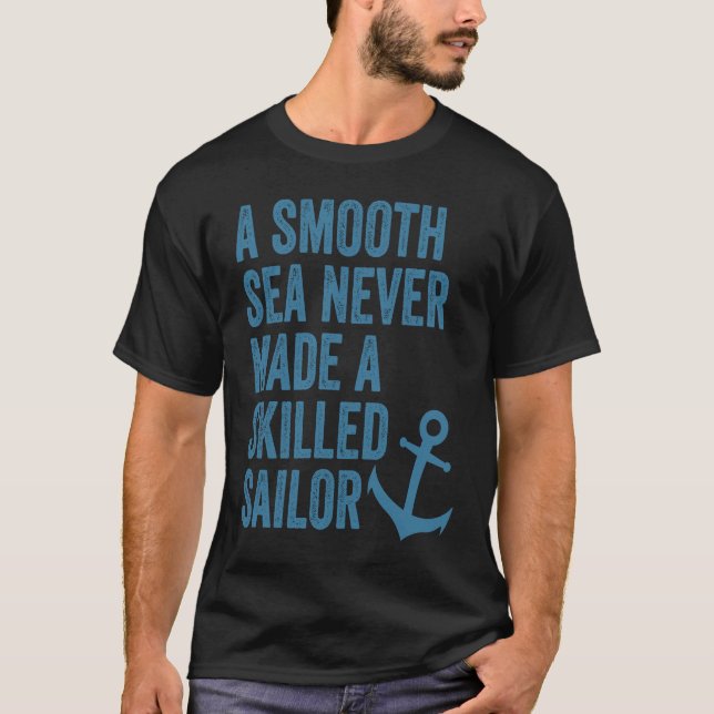 A Smooth Sea Never Made A Skilled Sailor  Anchor T-Shirt (Vorderseite)