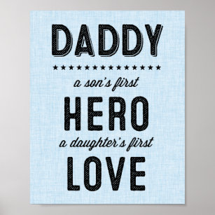 A Son's First Hero, A Daughter's First Hero Print Poster