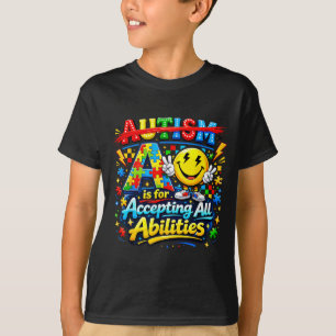 A steht für Akzeptanz von Fähigkeiten, Autismus-Be T-Shirt