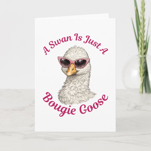 A Swan Is Just A Bougie Goose - Funny Silly Goose Karte (Vorderseite)