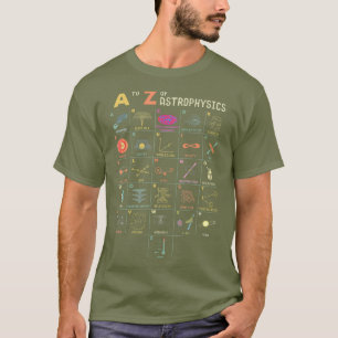 A to Z Astrophysik Funny Space Objects Science T-Shirt