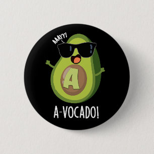 A vocado Funny Avocado Pun Dark BG Button