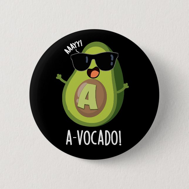 A vocado Funny Avocado Pun Dark BG Button (Vorderseite)
