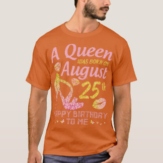 A war am 25. August Geboren Geburtstag zu mir Nan T-Shirt