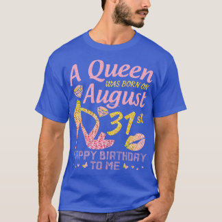 A war am 31. August Geborenen Geburtstag zu mir Na T-Shirt