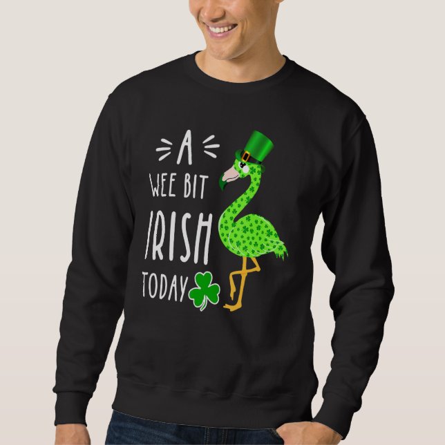 A Wee Bit Irish Heute Flamingo St Patrick S Day Sweatshirt (Vorderseite)