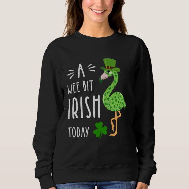 A Wee Bit Irish Today Flamingo Leprechaun St Patty Sweatshirt (Vorderseite)