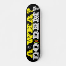 A WHA DO DEM ?  JMT Skateboard, 7¾" Deck