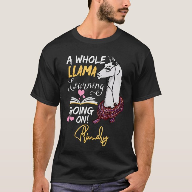 A Whole Llama Learning Going On In Primary   T-Shirt (Vorderseite)