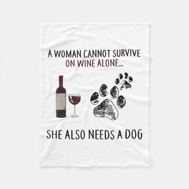 A Woman Cannot Survive On Wine Alone She Also Need Fleecedecke (Vorderseite)