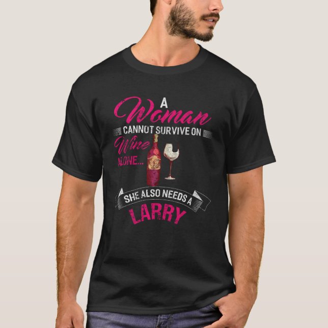 A Woman Cannot Survive On Wine Alone She Also Need T-Shirt (Vorderseite)
