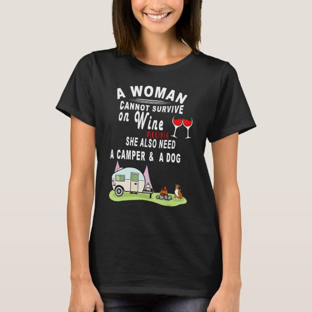 A Woman Cannot Survive On Wine Alone She Also Need T-Shirt (Vorderseite)