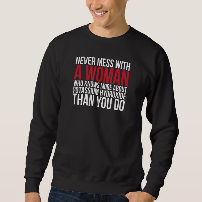A Woman Forensic Scientist Forensic Science Sweatshirt (Vorderseite)