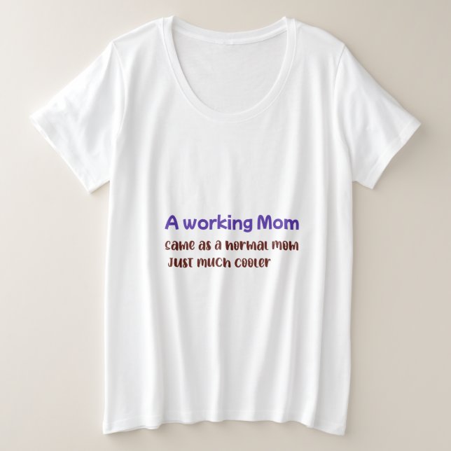 A Working Mom Same As normal Mom Just Much Cooler (Design devant)
