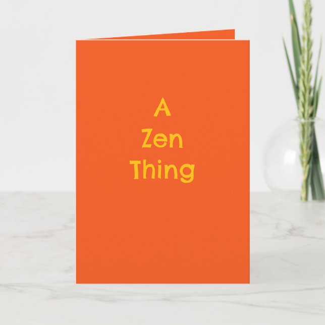 "A Zen Thing", humor, philosophy, irony, gift Karte (Vorderseite)