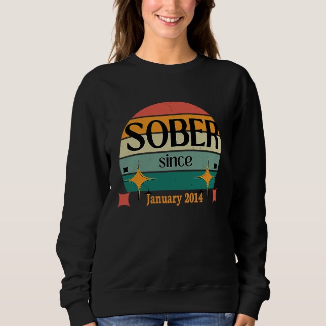 AA NA Celebrate Sobriety Since January 2014 Sober  Sweatshirt (Vorderseite)