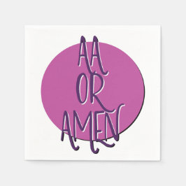 AA Or Amen | 12 Step Recovery Slogan Serviette
