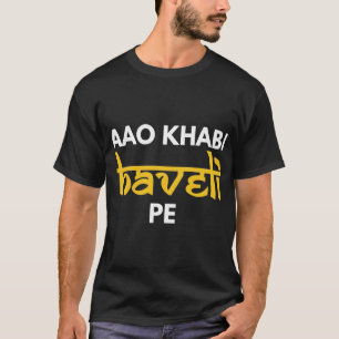 Aao Kabhi Haveli Pe Hindi Bollywood Movie Meme T-Shirt