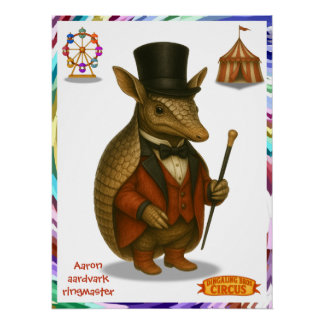 Aaron, aardvark ringmaster poster