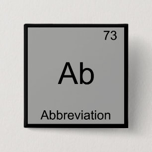Ab - Abkürzung Lustiges Chemie-Element-Symbol Button