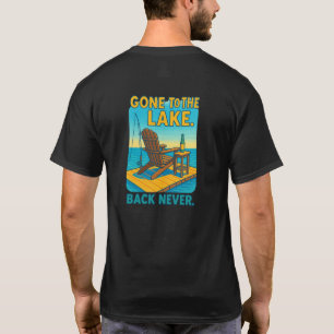 🌲 Ab an den See. Zurück Nie. T-Shirt
