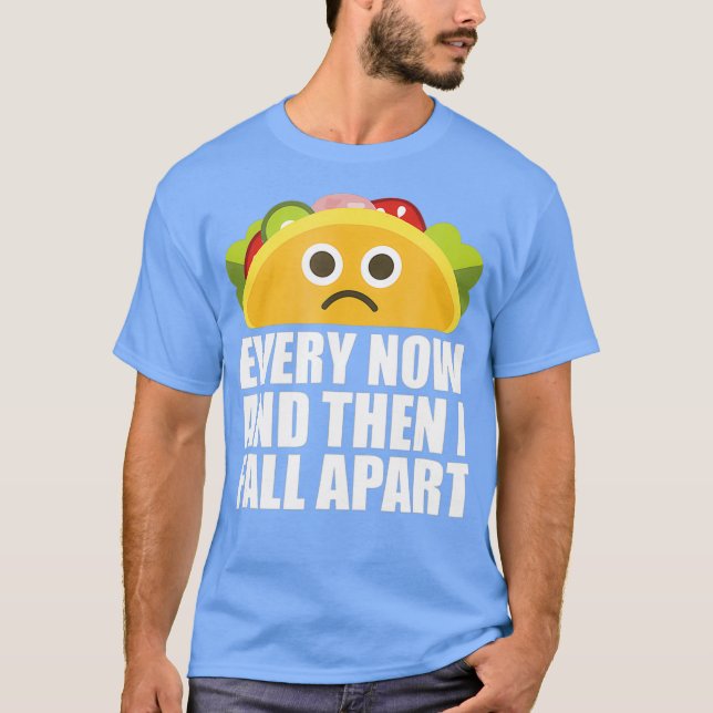 Ab und zu bin ich von Funny Taco weggefallen T-Shirt (Vorderseite)