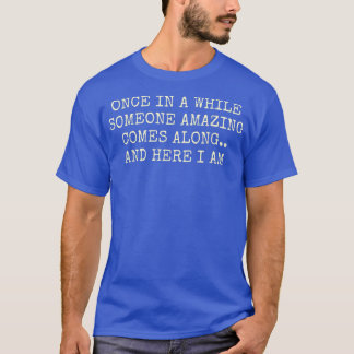 Ab und zu kommt jemand phantastisch vorbei und er T-Shirt