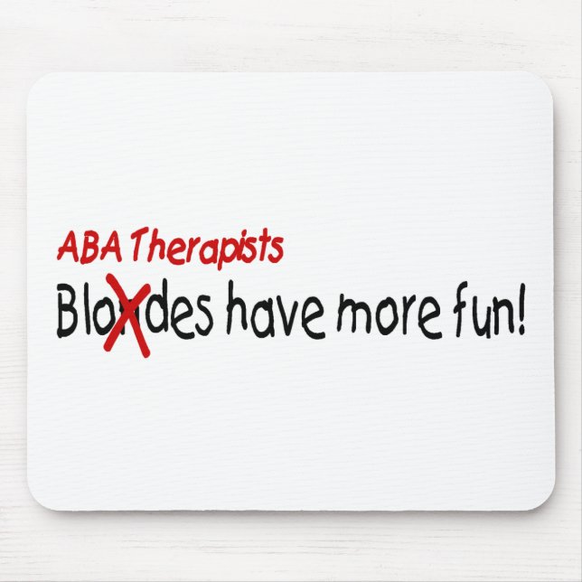 ABA-Therapeuten haben mehr Spaß Mousepad (Vorne)