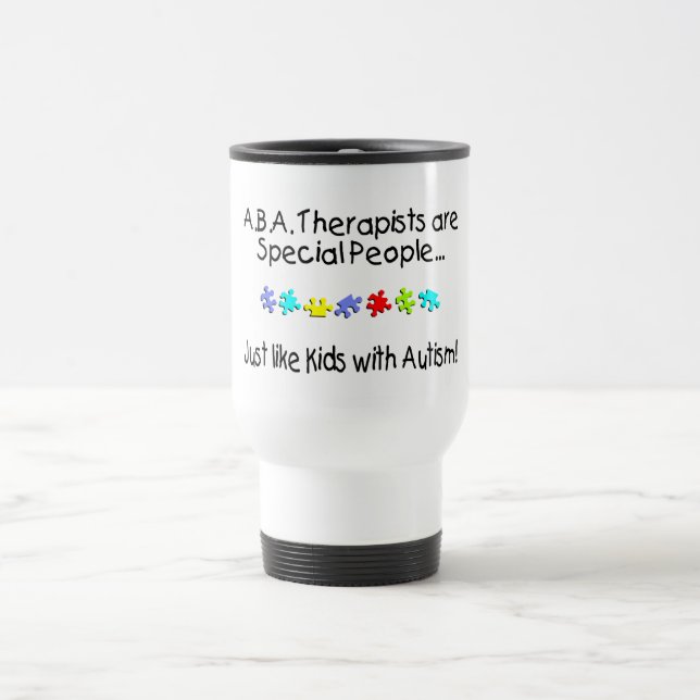 ABA-Therapeuten sind spezielle Leute gerade wie…. Reisebecher (Mittel)