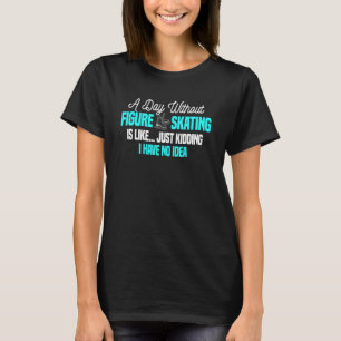 Abbildung Skaten Ice Skater Instructor Skate Sport T-Shirt